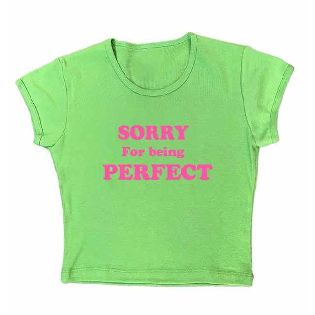 Sorry For Being Perfect Baby Tee